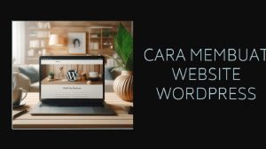 Cara Membuat Website WordPress