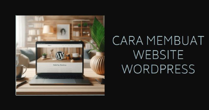 Cara Membuat Website WordPress