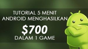 Tutorial 5 menit android menghasilkan $700 dalam 1 game
