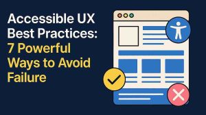 Accessible UX Best Practices