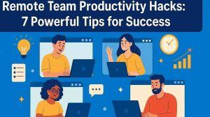 Remote Team Productivity Hacks
